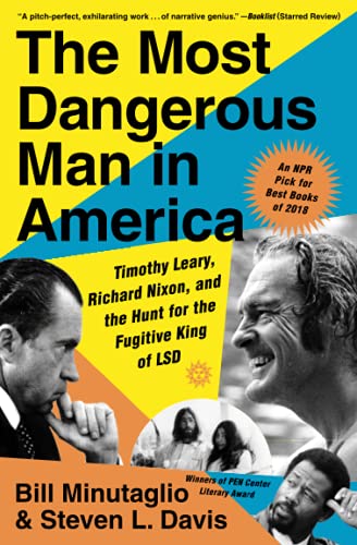 Imagen de archivo de The Most Dangerous Man in America: Timothy Leary, Richard Nixon, and the Hunt for the Fugitive King of LSD a la venta por Bestsellersuk