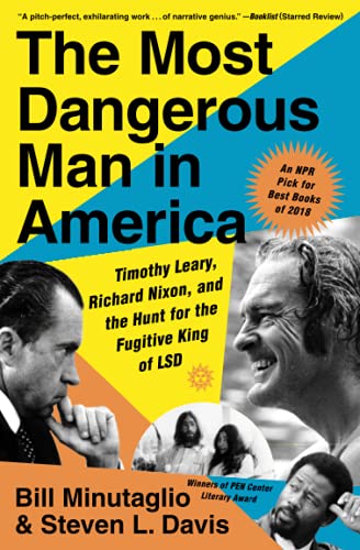 9781455563593: The Most Dangerous Man in America: Timothy Leary, Richard Nixon, and the Hunt for the Fugitive King of LSD