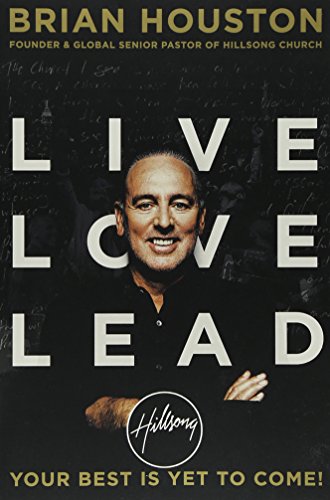 Beispielbild fr Live Love Lead: Your Best Is Yet to Come! zum Verkauf von HPB Inc.