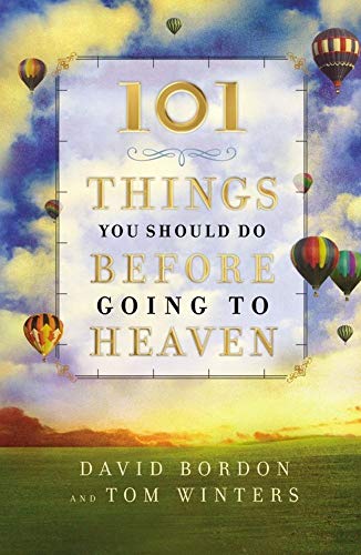 Stock image for 101 Things You Should Do Before Going to Heaven for sale by Better World Books