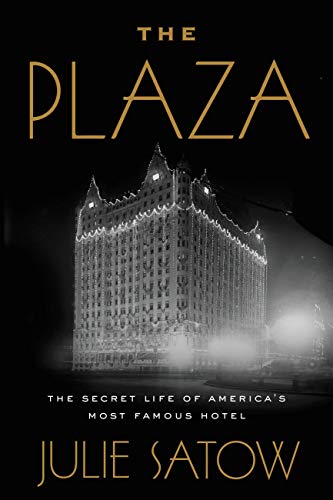 

The Plaza: The Secret Life of America's Most Famous Hotel (SIGNED) [signed] [first edition]