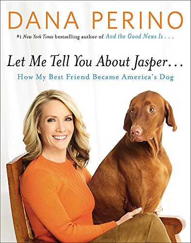 Stock image for Let Me Tell You about Jasper . . .: How My Best Friend Became America's Dog for sale by Wonder Book