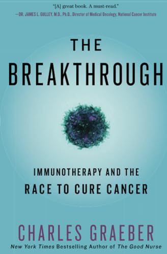 Imagen de archivo de The Breakthrough : Immunotherapy and the Race to Cure Cancer a la venta por Better World Books: West