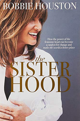 Beispielbild fr The Sisterhood: How the Power of the Feminine Heart Can Become a Catalyst for Change and Make the World a Better Place zum Verkauf von ThriftBooks-Atlanta