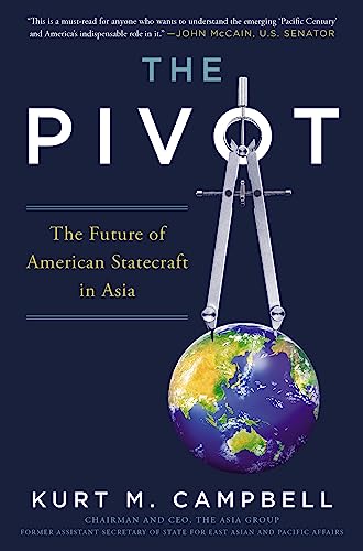 Beispielbild fr The Pivot : The Future of American Statecraft in Asia zum Verkauf von Better World Books
