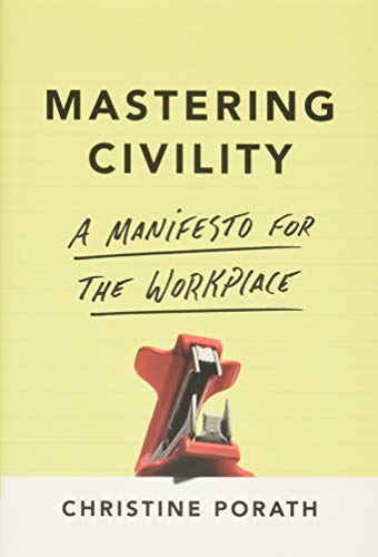 Imagen de archivo de Mastering Civility: A Manifesto for the Workplace a la venta por ZBK Books