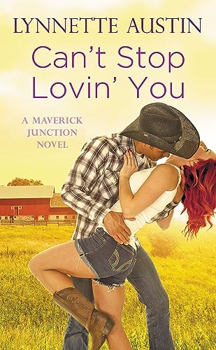 Stock image for Can't Stop Lovin' You (Maverick Junction, 3) for sale by Wonder Book