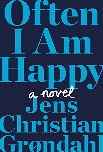 Beispielbild fr Often I Am Happy : A Novel zum Verkauf von Better World Books