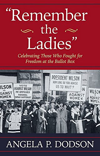 Stock image for Remember the Ladies: Celebrating Those Who Fought for Freedom at the Ballot Box for sale by Bookmonger.Ltd
