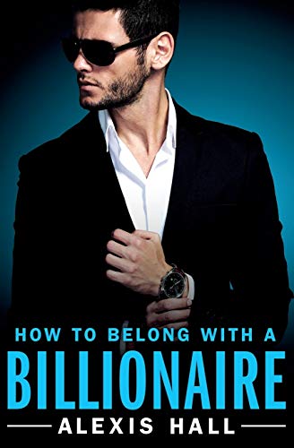 

How to Belong with a Billionaire (Arden St. Ives, 3)