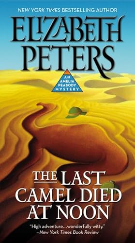 9781455572373: The Last Camel Died at Noon: 6 (Amelia Peabody Mystery)