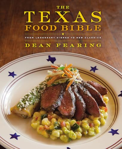 Imagen de archivo de The Texas Food Bible: From Legendary Dishes to New Classics a la venta por SecondSale