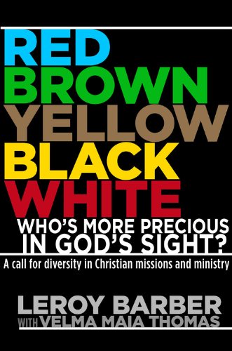 Beispielbild fr RED, BROWN, YELLOW, BLACK, WHITE -- WHO'S MORE PRECIOUS IN GOD'S SIGHT?: A Call for Diversity in Christian Missions and Ministry zum Verkauf von SecondSale