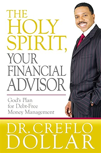 9781455577286: The Holy Spirit, Your Financial Advisor: God's Plan for Debt-Free Money Management