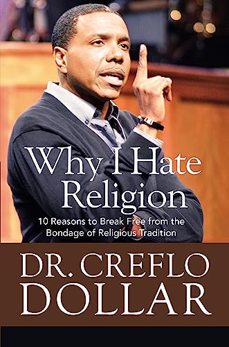 Imagen de archivo de Why I Hate Religion: 10 Reasons to Break Free from the Bondage of Religious Tradition a la venta por ZBK Books