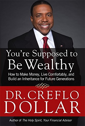 Imagen de archivo de You're Supposed to Be Wealthy : How to Make Money, Live Comfortably, and Build an Inheritance for Future Generations a la venta por Better World Books