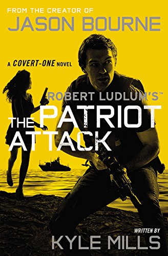 Imagen de archivo de Robert Ludlum's (TM) The Patriot Attack (Covert-One Series, 12) a la venta por Gulf Coast Books