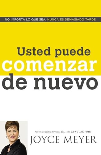 9781455578023: Usted Puede Comenzar de Nuevo: No Importa Lo Que Sea, Nunca Es Demasiado Tarde