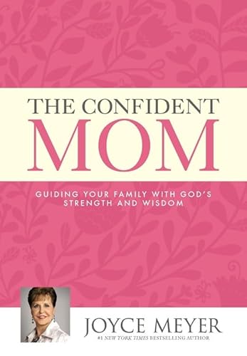 Beispielbild fr The Confident Mom: Guiding Your Family with God's Strength and Wisdom zum Verkauf von WorldofBooks