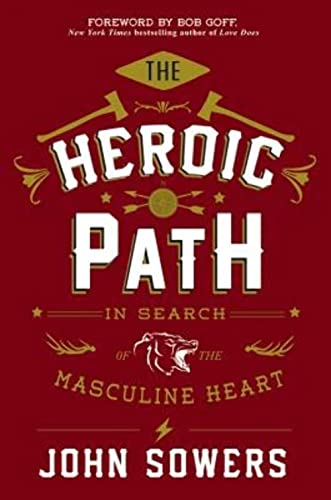 Stock image for The Heroic Path: In Search of the Masculine Heart for sale by Decluttr