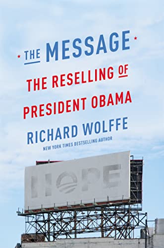 Stock image for The Message, The Reselling of President Obama for sale by Bruce Davidson Books