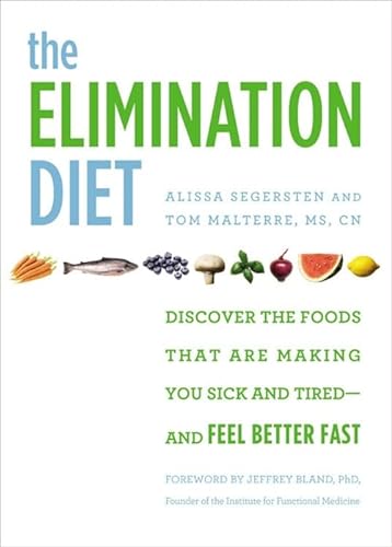 9781455581887: The Elimination Diet: Discover the Foods That Are Making You Sick and Tired - and Feel Better Fast