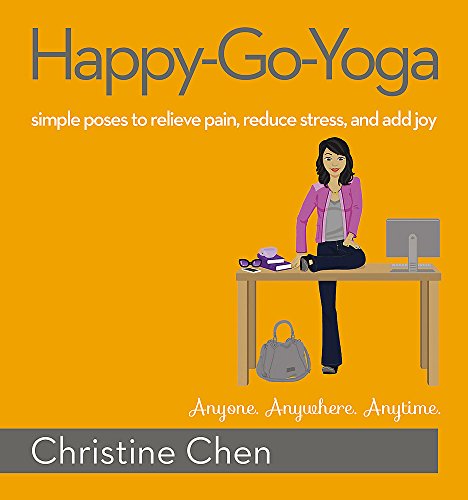 Stock image for Happy-Go-Yoga: Simple Poses to Relieve Pain, Reduce Stress, and Add Joy for sale by Orion Tech