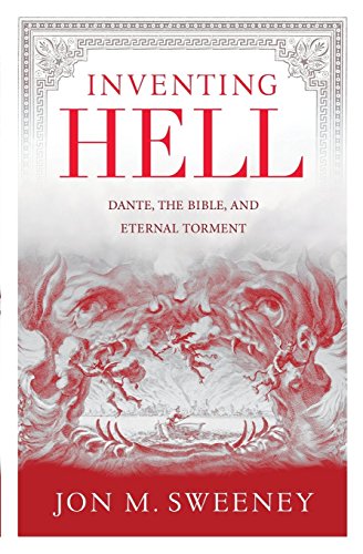 Beispielbild fr Inventing Hell: Dante, the Bible and Eternal Torment zum Verkauf von WorldofBooks