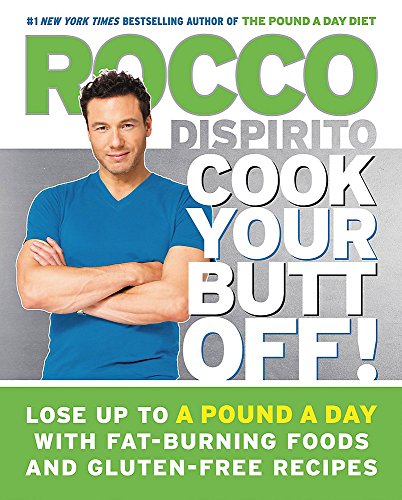 Beispielbild fr Cook Your Butt Off!: Lose Up to a Pound a Day with Fat-Burning Foods and Gluten-Free Recipes zum Verkauf von Wonder Book