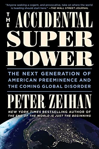 Stock image for The Accidental Superpower: The Next Generation of American Preeminence and the Coming Global Disorder for sale by Hippo Books