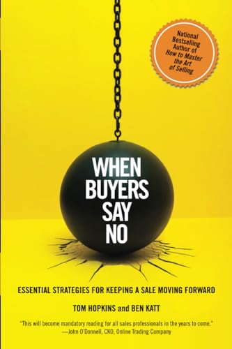 9781455583935: When Buyers Say No: Essential Strategies for Keeping a Sale Moving Forward