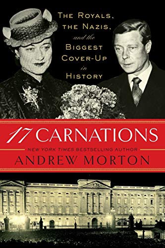Stock image for 17 Carnations : The Royals, the Nazis and the Biggest Cover-Up in History for sale by Better World Books