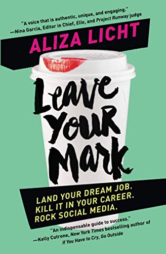 Beispielbild fr Leave Your Mark: Land Your Dream Job. Kill It in Your Career. Rock Social Media. zum Verkauf von medimops