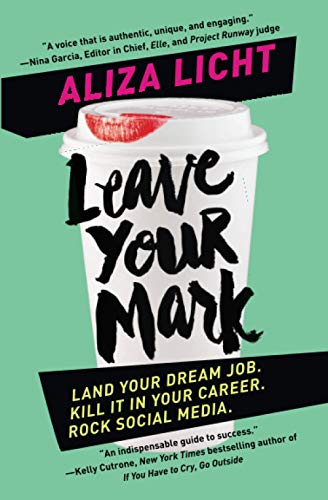 Imagen de archivo de Leave Your Mark : Land Your Dream Job. Kill It in Your Career. Rock Social Media a la venta por Better World Books: West