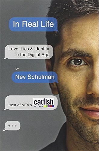 9781455584291: In Real Life: Love, Lies & Identity in the Digital Age