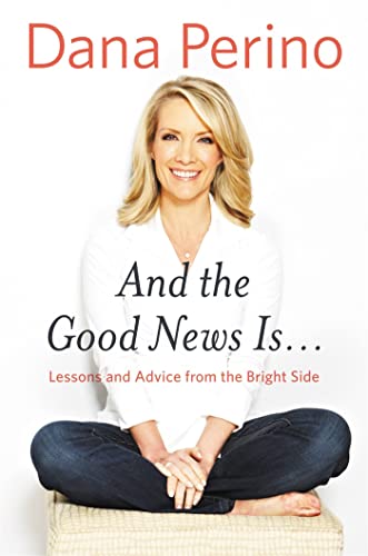 Imagen de archivo de And the Good News Is.: Lessons and Advice from the Bright Side a la venta por Hourglass Books