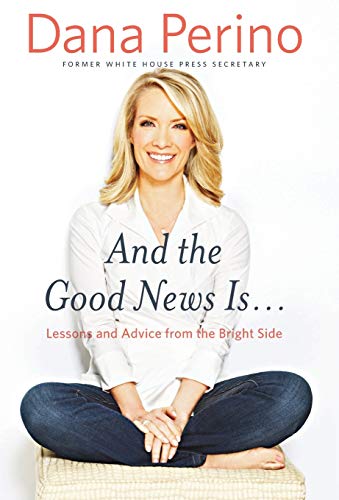 9781455584901: And the Good News Is...: Lessons and Advice from the Bright Side