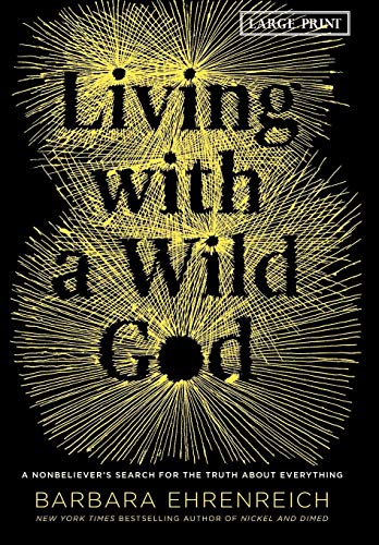 Stock image for Living with a Wild God : A Nonbeliever's Search for the Truth about Everything for sale by Better World Books