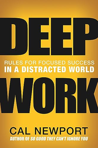 Stock image for Deep Work: Rules for Focused Success in a Distracted World for sale by Eighth Day Books, LLC