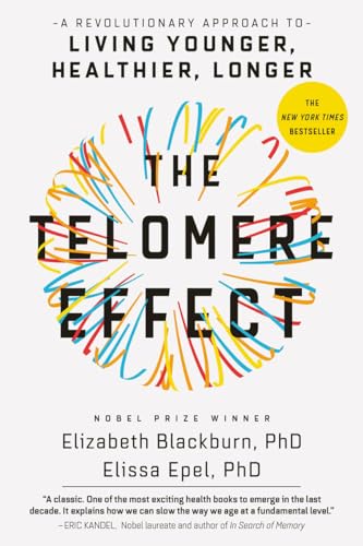 Stock image for The Telomere Effect: A Revolutionary Approach to Living Younger, Healthier, Longer for sale by ZBK Books