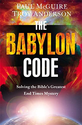 Imagen de archivo de The Babylon Code: Solving the Bible's Greatest End-Times Mystery a la venta por SecondSale