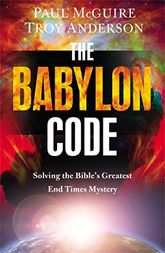 Stock image for The Babylon Code: Solving the Bible's Greatest End-Times Mystery for sale by Your Online Bookstore