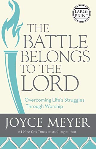 Stock image for The Battle Belongs to the Lord: Overcoming Life's Struggles Through Worship for sale by Once Upon A Time Books