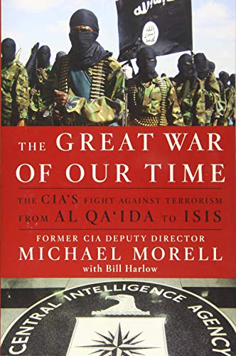 9781455590551: The great war of our time: The CIA's Fight Against Terrorism--From al Qa'ida to ISIS