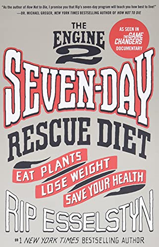 Imagen de archivo de The Engine 2 Seven-Day Rescue Diet: Eat Plants, Lose Weight, Save Your Health a la venta por Goodwill of Colorado