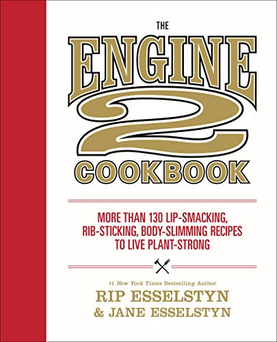 Stock image for The Engine 2 Cookbook: More than 130 Lip-Smacking, Rib-Sticking, Body-Slimming Recipes to Live Plant-Strong for sale by Goodwill Books