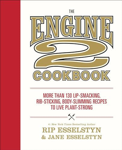 Stock image for The Engine 2 Cookbook: More than 130 Lip-Smacking, Rib-Sticking, Body-Slimming Recipes to Live Plant-Strong for sale by Goodwill Books
