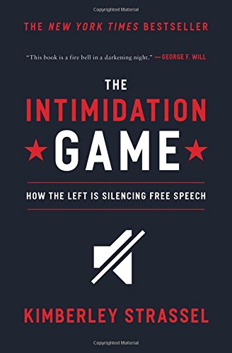 Imagen de archivo de The Intimidation Game: How the Left Is Silencing Free Speech a la venta por Wonder Book