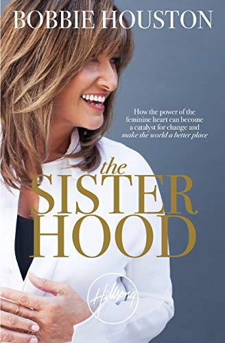 Stock image for The Sisterhood: How the Power of the Feminine Heart Can Become a Catalyst for Change and Make the World a Better Place for sale by SecondSale