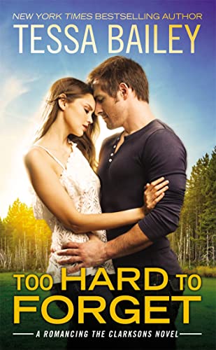 Stock image for Too Hard to Forget (Romancing the Clarksons (3)) for sale by HPB-Diamond